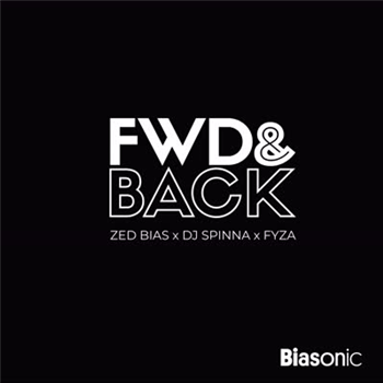 Zed Bias, DJ Spinna & Fyza - Fwd & Back 7 - Biasonic