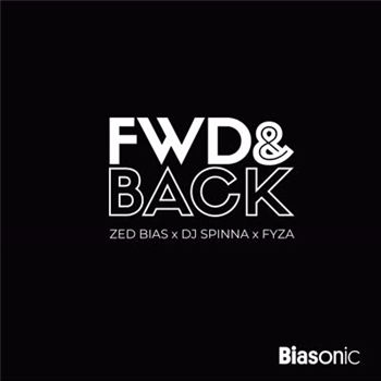 Zed Bias, DJ Spinna & Fyza - Fwd & Back 7 - Biasonic Zed Bias, DJ Spinna & Fyza - Fwd & Back 7 - Biasonic