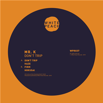 Mr. K - Dont Trip - White Peach Records