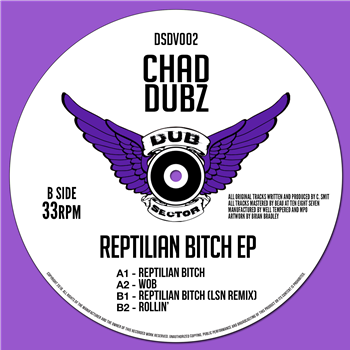 Chad Dubz - Reptilian Bitch EP - Dub Sector
