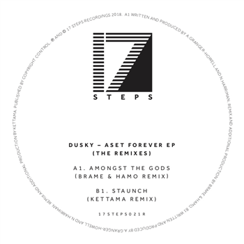 Dusky - Aset Forever EP (Brame & Hamo and KETTAMA Remixes) - 17 STEPS RECORDINGS