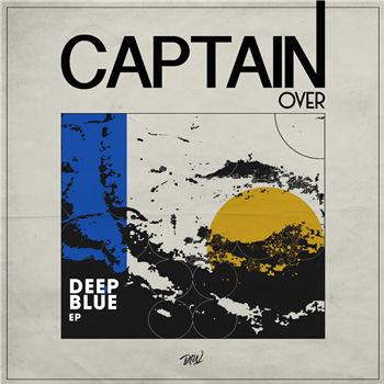 Captain Over - Deep Blue EP - Darker Than Wax