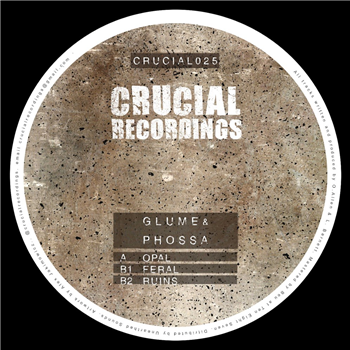 Glume & Phossa - Opal EP - Crucial Recordings