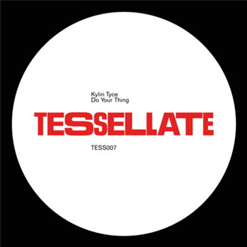 Kylin Tyce - Do Your Thing - Tessellate