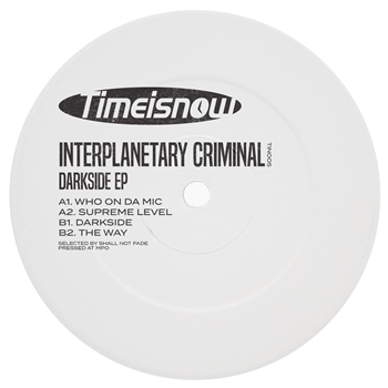 Interplanetary Criminal - Darkside EP - Time Is Now