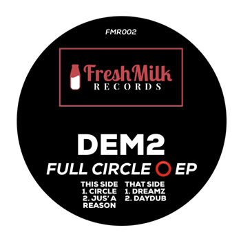 DEM2 - Full Circle EP - Fresh Milk Records