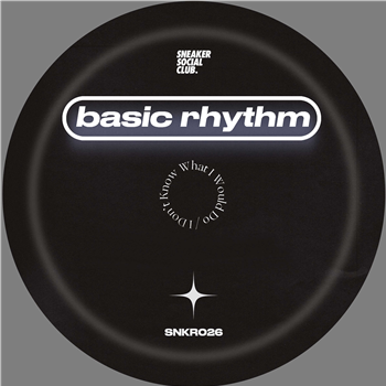Basic Rhythm - I Dont Know What I Would Do - SNEAKER SOCIAL CLUB