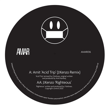 Amit - Acid Trip - (J:Kenzo Remix) / Righteous - AMAR Amit - Acid Trip - (J:Kenzo Remix) / Righteous - AMAR