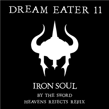Ironsoul - By The Sword / Heavens Rejects Refix - Dream Eater Records