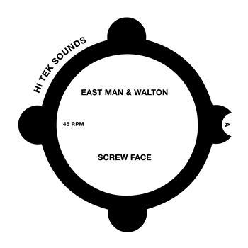 East Man & Walton - Screw Face - Hi Tek Sounds