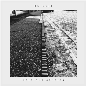Om Unit - Acid Dub Studies - Om Unit