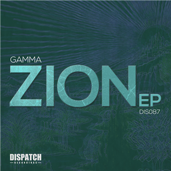 Gamma - The Zion EP - Dispatch Recordings