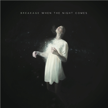 Breakage - When The Night Comes - Digital Soundboy