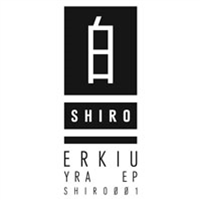 Erkiu - YRA EP - Shiro
