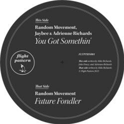 Random Movement / Jaybee & Adrienne Richards - Youve Got Somethin
 - Flight Pattern