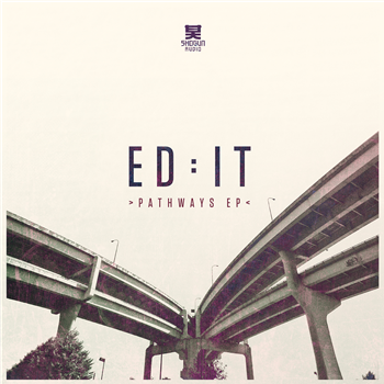 Ed:it - Pathways EP - Shogun Audio