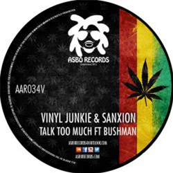 Vinyl Junkie & Sanxion feat. Bushman - Talk To Much - Asbo Records