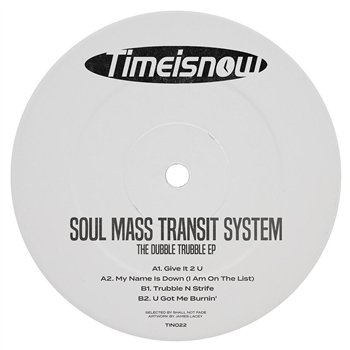 Soul Mass Transit System - The Dubble Trubble EP - Time Is Now