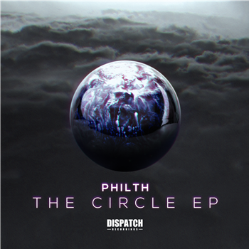 Philth - The Circle EP - Dispatch Recordings