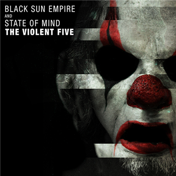 Black Sun Empire & State Of Mind - The Violent Five - Blackout Music