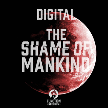 Digital - The Shame Of Mankind - Function Records