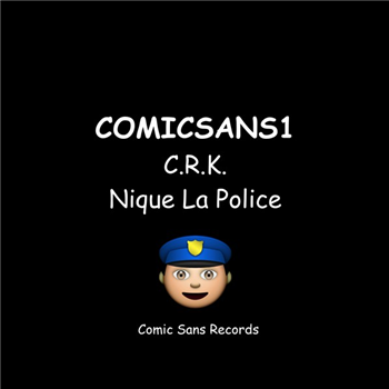 C.R.K. - Nique La Police - Comic Sans Records