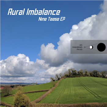 Aural Imbalance - Nine Tease EP - As Shadows Pass