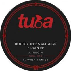 Doctor Jeep & Magugu - Pidgin EP - Tuba Records