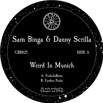 Sam Binga & Danny Scrilla - Weird In Munich - Cosmic Bridge Records