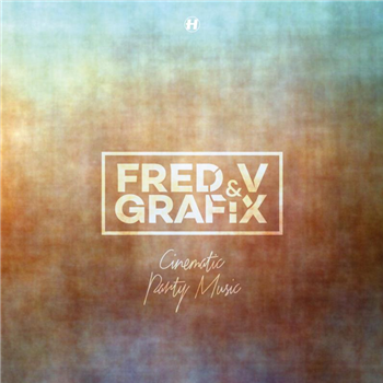 FRED V & GRAFIX - CINEMATIC PARTY MUSIC  - Hospital Records