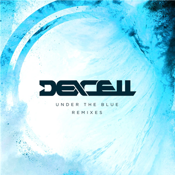 Dexcell - Under The Blue Remixes - Spearhead Records Dexcell - Under The Blue Remixes - Spearhead Records