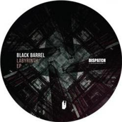 Black Barrel - Labyrinth EP - Dispatch Recordings