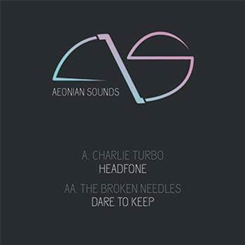 Charlie turbo / The broken needles  - Aeonian sounds