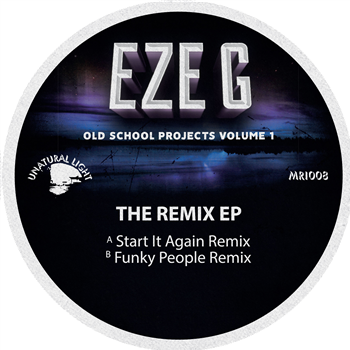 Eze G - The Remix EP - Unatural Light Eze G - The Remix EP - Unatural Light