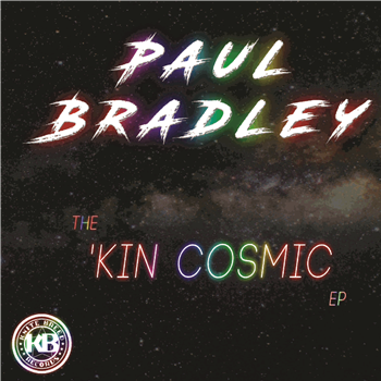 Paul Bradley ‘Kin Cosmic’ EP - Knitebreed Records