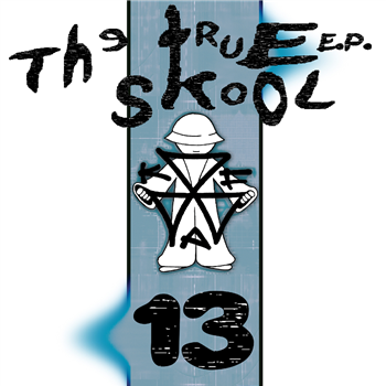 Various Artists ‘The True Skool EP 13’ - Kniteforce Records