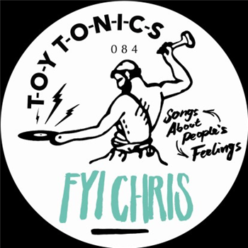 Fyi Chris - Songs About People’s Feelings - TOY TONICS