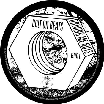 Bolt On Beats - Driving Me Nuts EP - Bolt On Beats