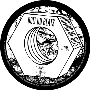 Bolt On Beats - Driving Me Nuts EP - Bolt On Beats Bolt On Beats - Driving Me Nuts EP - Bolt On Beats