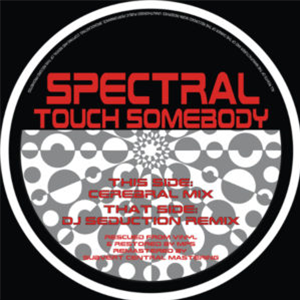 Spectral - Somebody (DJ Seduction Remix) / Cerebral Mix) - Spectral