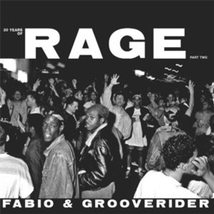 Fabio & Grooverider Present 30 Years of Rage Part 2 (2xLP) - VA - Above Board Projects Fabio & Grooverider Present 30 Years of Rage Part 2 (2xLP) - VA - Above Board Projects