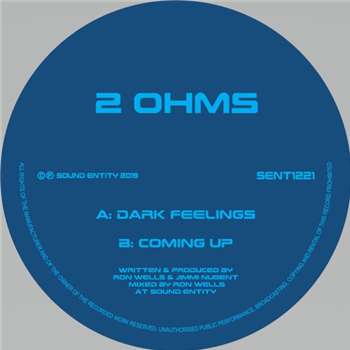 2 Ohms - Dark Feelings / Coming Up - SOUND ENTITY RECORDS