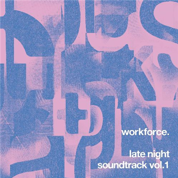 Workforce - Late Night Soundtrack Vol.1 - Must Make Workforce - Late Night Soundtrack Vol.1 - Must Make