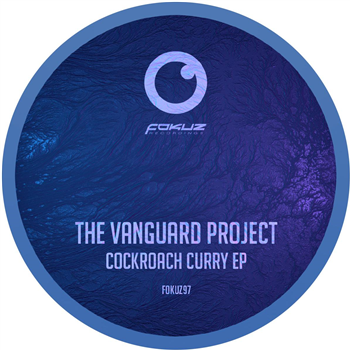 Vanguard Project - Cockroach Curry EP - Fokuz Recordings