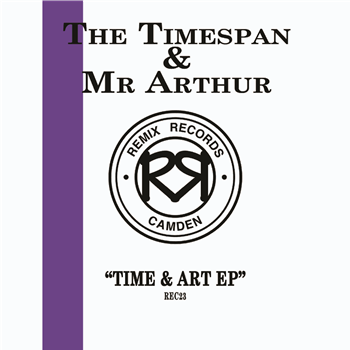 The Timespan & Mr Arthur ‘Time & Art’ EP - Remix Records