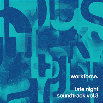 Workforce - Late Night Soundtrack Vol.3 - Must Make Workforce - Late Night Soundtrack Vol.3 - Must Make