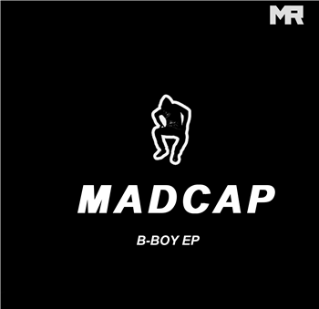 Mad Cap - B-Boy EP - Myriad Recordings
