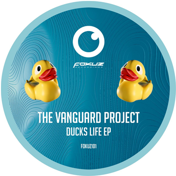 The Vanguard Project - Ducks Life EP - Fokuz Recordings