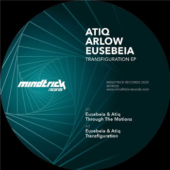 Eusebeia, Atiq & Arlow - Transfiguration EP - Mindtrick Records