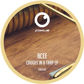 Bcee - Caught In A Trap EP - Fokuz Recordings